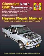 Chevrolet S-10 & GMC Sonoma Pick-Ups (94-04). Includes S-10 Blazer & GMC Jimmy (95-05), GMC Envoy (98-01) & Olds Bravada/Isuzu Hombre (96-01) Haynes Repair Manual: Chevrolet S-10 & GMC Sonoma Pick-Ups (1994 Thru 2004), Chevrolet Blazer & GMC Jimmy (1995 T hind ja info | Reisiraamatud, reisijuhid | kaup24.ee