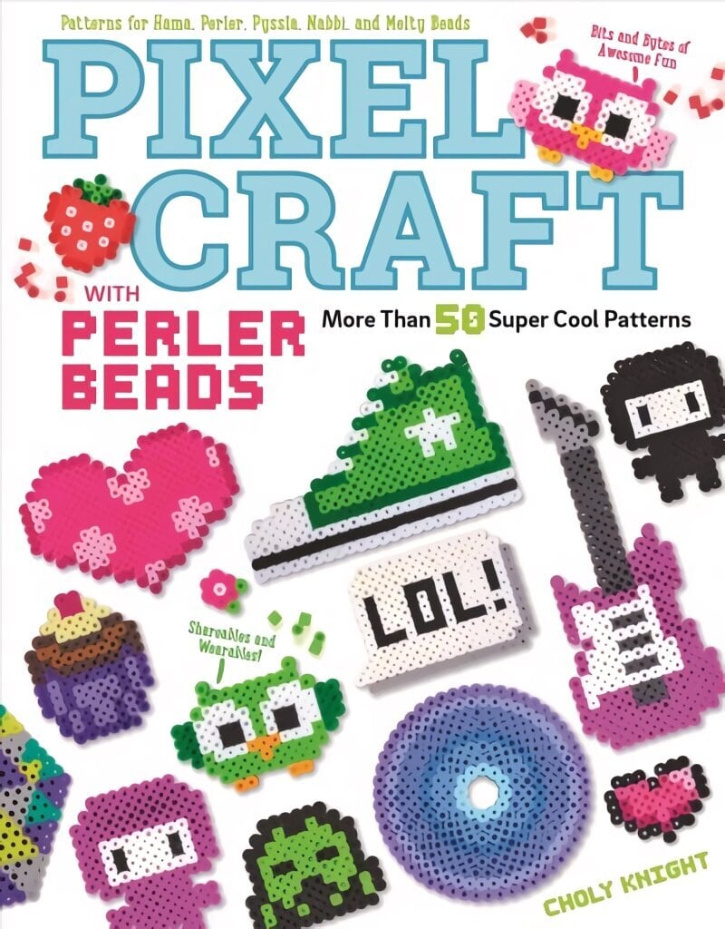 Pixel Craft with Perler Beads: More Than 50 Super Cool Patterns: Patterns for Hama, Perler, Pyssla, Nabbi, and Melty Beads цена и информация | Kunstiraamatud | kaup24.ee