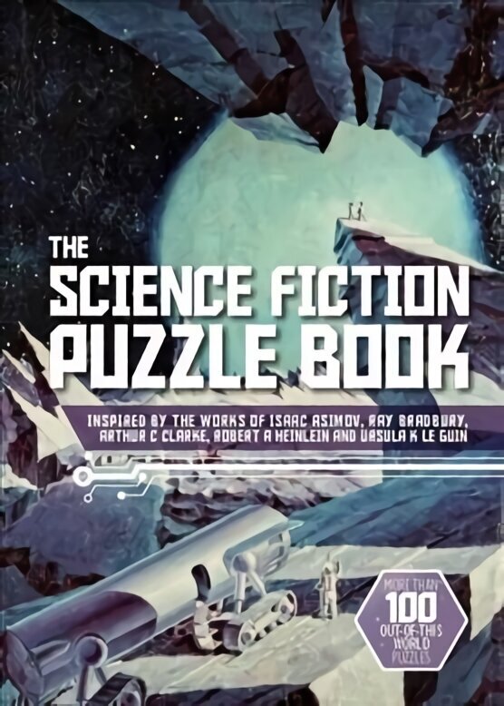 Science Fiction Puzzle Book: Inspired by the Works of Isaac Asimov, Ray Bradbury, Arthur C Clarke, Robert A Heinlein and Ursula K Le Guin hind ja info | Tervislik eluviis ja toitumine | kaup24.ee