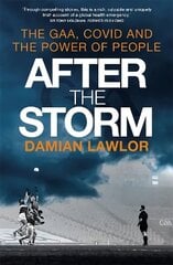 After the Storm: The GAA, Covid and the Power of People цена и информация | Книги о питании и здоровом образе жизни | kaup24.ee