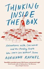 Thinking Inside the Box: Adventures with Crosswords and the Puzzling People Who Can't Live Without Them цена и информация | Книги о питании и здоровом образе жизни | kaup24.ee