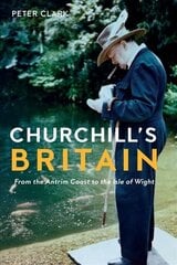 Churchill's Britain: From the Antrim Coast to the Isle of Wight цена и информация | Путеводители, путешествия | kaup24.ee