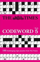 Times Codeword 5: 150 Cracking Logic Puzzles edition, No. 5, The Times Codeword 5: 150 Cracking Logic Puzzles hind ja info | Tervislik eluviis ja toitumine | kaup24.ee