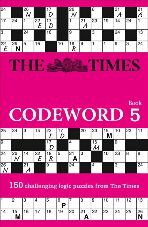 Times Codeword 5: 150 Cracking Logic Puzzles edition, No. 5, The Times Codeword 5: 150 Cracking Logic Puzzles цена и информация | Tervislik eluviis ja toitumine | kaup24.ee