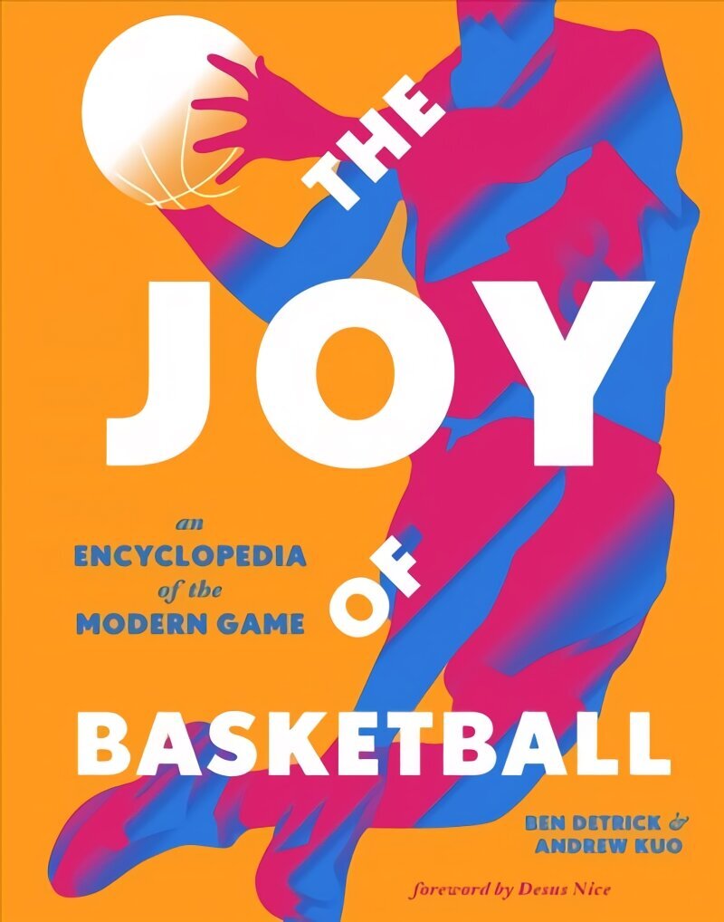 Joy of Basketball: An Encyclopedia of the Modern Game hind ja info | Tervislik eluviis ja toitumine | kaup24.ee
