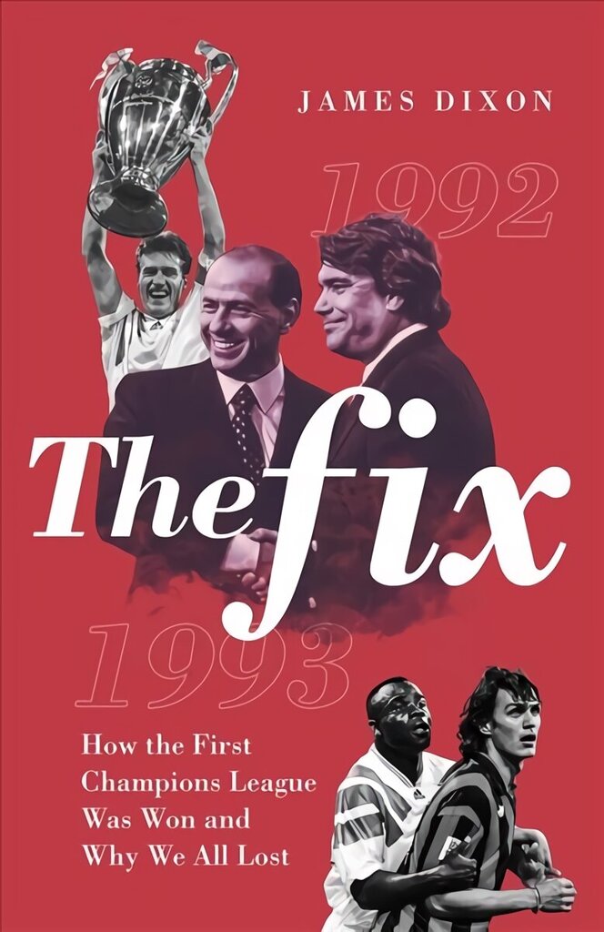 Fix: How the First Champions League Was Won and Why We All Lost цена и информация | Tervislik eluviis ja toitumine | kaup24.ee