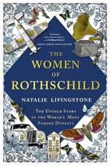 Women of Rothschild: The Untold Story of the World's Most Famous Dynasty цена и информация | Книги о питании и здоровом образе жизни | kaup24.ee
