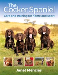 Cocker Spaniel: Care and Training for Home and Sport hind ja info | Tervislik eluviis ja toitumine | kaup24.ee