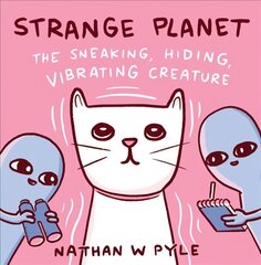 Strange Planet: The Sneaking, Hiding, Vibrating Creature hind ja info | Noortekirjandus | kaup24.ee