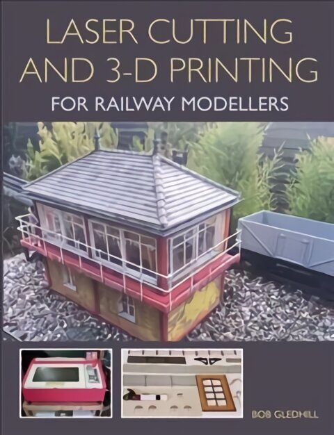 Laser Cutting and 3-D Printing for Railway Modellers hind ja info | Tervislik eluviis ja toitumine | kaup24.ee