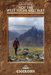 Not the West Highland Way: Diversions over mountains, smaller hills or high passes for 8 of the WH Way's 9 stages hind ja info | Tervislik eluviis ja toitumine | kaup24.ee