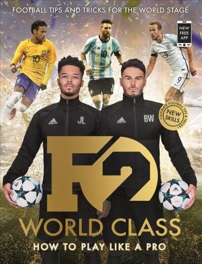 F2: World Class: Football Tips and Tricks For The World Stage (Skills Book 3) цена и информация | Tervislik eluviis ja toitumine | kaup24.ee