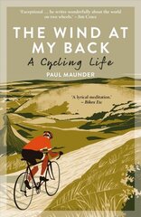 Wind At My Back: A Cycling Life цена и информация | Книги о питании и здоровом образе жизни | kaup24.ee