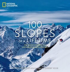 100 Slopes of a Lifetime: The World's Ultimate Ski and Snowboard Destinations hind ja info | Tervislik eluviis ja toitumine | kaup24.ee