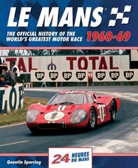 Mans: The Official History of the World's Greatest Motor Race, 1960-69 цена и информация | Исторические книги | kaup24.ee