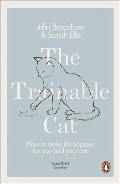 Trainable Cat: How to Make Life Happier for You and Your Cat hind ja info | Entsüklopeediad, teatmeteosed | kaup24.ee