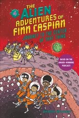 Alien Adventures of Finn Caspian #4: Journey to the Center of That Thing hind ja info | Noortekirjandus | kaup24.ee