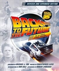 Back to the Future Revised and Expanded Edition: The Ultimate Visual History цена и информация | Книги об искусстве | kaup24.ee