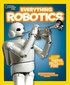 Everything Robotics: All the Photos, Facts, and Fun to Make You Race for Robots edition