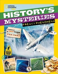 History's Mysteries: Freaky Phenomena: Curious Clues, Cold Cases, and Puzzles from the Past цена и информация | Книги для подростков и молодежи | kaup24.ee