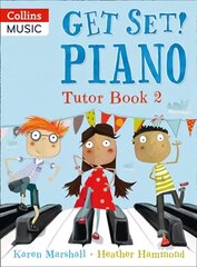 Get Set! Piano Tutor Book 2, Book 2 hind ja info | Noortekirjandus | kaup24.ee
