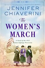 Women's March: A Novel of the 1913 Woman Suffrage Procession hind ja info | Fantaasia, müstika | kaup24.ee