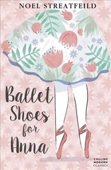 Ballet Shoes for Anna, Ballet Shoes for Anna цена и информация | Книги для подростков и молодежи | kaup24.ee