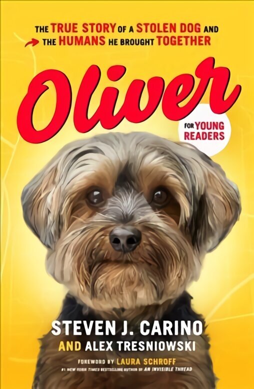 Oliver for Young Readers: The True Story of a Stolen Dog and the Humans He Brought Together hind ja info | Noortekirjandus | kaup24.ee