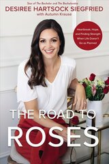 Road to Roses: Heartbreak, Hope, and Finding Strength When Life Doesn't Go as Planned цена и информация | Самоучители | kaup24.ee