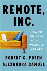 Remote, Inc.: How to Thrive at Work . . . Wherever You Are цена и информация | Самоучители | kaup24.ee