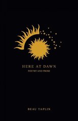 Here at Dawn: Poetry and Prose hind ja info | Luule | kaup24.ee