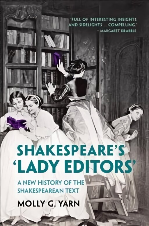 Shakespeare's 'Lady Editors': A New History of the Shakespearean Text New edition цена и информация | Lühijutud, novellid | kaup24.ee