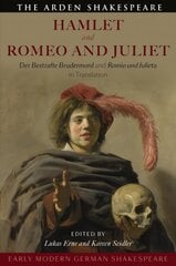 Early Modern German Shakespeare: Hamlet and Romeo and Juliet: Der Bestrafte Brudermord and Romio und Julieta in Translation hind ja info | Lühijutud, novellid | kaup24.ee