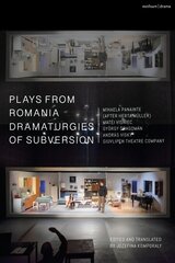 Plays from Romania: Dramaturgies of Subversion: Lowlands; The Spectator Sentenced to Death; The Passport; Stories of the Body (Artemisia, Eva, Lina, Teresa); The Man Who Had His Inner Evil Removed; Sexodrom hind ja info | Lühijutud, novellid | kaup24.ee