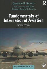 Fundamentals of International Aviation 2nd edition цена и информация | Книги по экономике | kaup24.ee