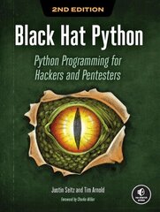 Black Hat Python, 2nd Edition: Python Programming for Hackers and Pentesters hind ja info | Majandusalased raamatud | kaup24.ee