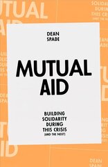 Mutual Aid: Building Solidarity During This Crisis (and the Next) цена и информация | Книги по экономике | kaup24.ee