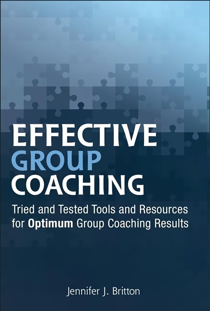 Effective Group Coaching - Tried and Tested Tools and Resources for Optimum Coaching Results: Tried and Tested Tools and Resources for Optimum Coaching Results цена и информация | Majandusalased raamatud | kaup24.ee