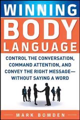 Winning Body Language: Control the Conversation, Command Attention, and Convey the Right Message without Saying a Word hind ja info | Majandusalased raamatud | kaup24.ee