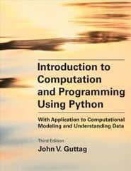Introduction to Computation and Programming Using Python, third edition: With Application to Computational Modeling hind ja info | Majandusalased raamatud | kaup24.ee