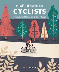 Mindful Thoughts for Cyclists: Finding Balance on Two Wheels hind ja info | Noortekirjandus | kaup24.ee