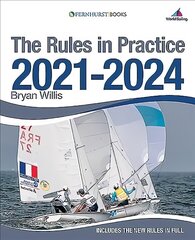 Rules in Practice 2021-2024: The Guide to the Rules of Sailing Around the Race Course 10th New edition hind ja info | Tervislik eluviis ja toitumine | kaup24.ee