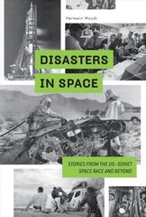 Disasters in Space: Stories from the US-Soviet Space Race and Beyond: Stories from the USaSoviet Space Race and Beyond цена и информация | Книги о питании и здоровом образе жизни | kaup24.ee