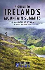 Guide to Ireland's Mountain Summits: The Vandeleur-Lynams & the Arderins hind ja info | Tervislik eluviis ja toitumine | kaup24.ee