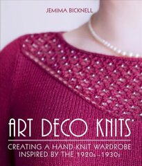 Art Deco Knits: Creating a hand-knit wardrobe inspired by the 1920s - 1930s hind ja info | Tervislik eluviis ja toitumine | kaup24.ee