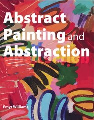 Abstract Painting and Abstraction цена и информация | Книги о питании и здоровом образе жизни | kaup24.ee