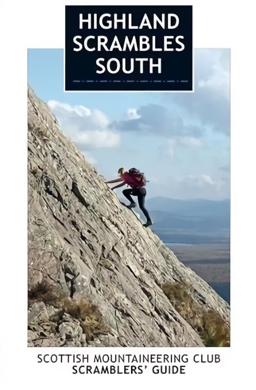 Highland Scrambles South: Including Cairngorms, Ben Nevis, Glen Coe, Rum and Arran цена и информация | Tervislik eluviis ja toitumine | kaup24.ee