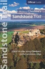 Walking Cheshire's sandstone trail: Official Guide 55km/34 Miles Along Cheshire's Central Sandstone Ridge 2013th edition цена и информация | Книги о питании и здоровом образе жизни | kaup24.ee