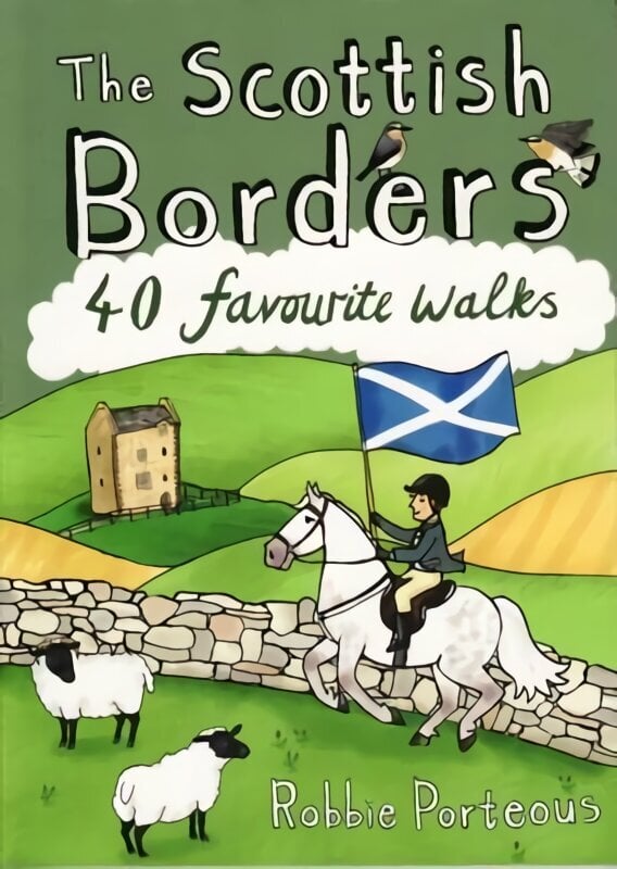 Scottish Borders: 40 Favourite Walks hind ja info | Tervislik eluviis ja toitumine | kaup24.ee