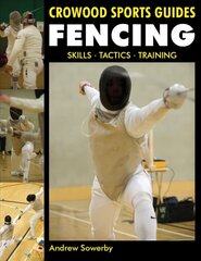 Fencing: Skills. Tactics. Training цена и информация | Книги о питании и здоровом образе жизни | kaup24.ee